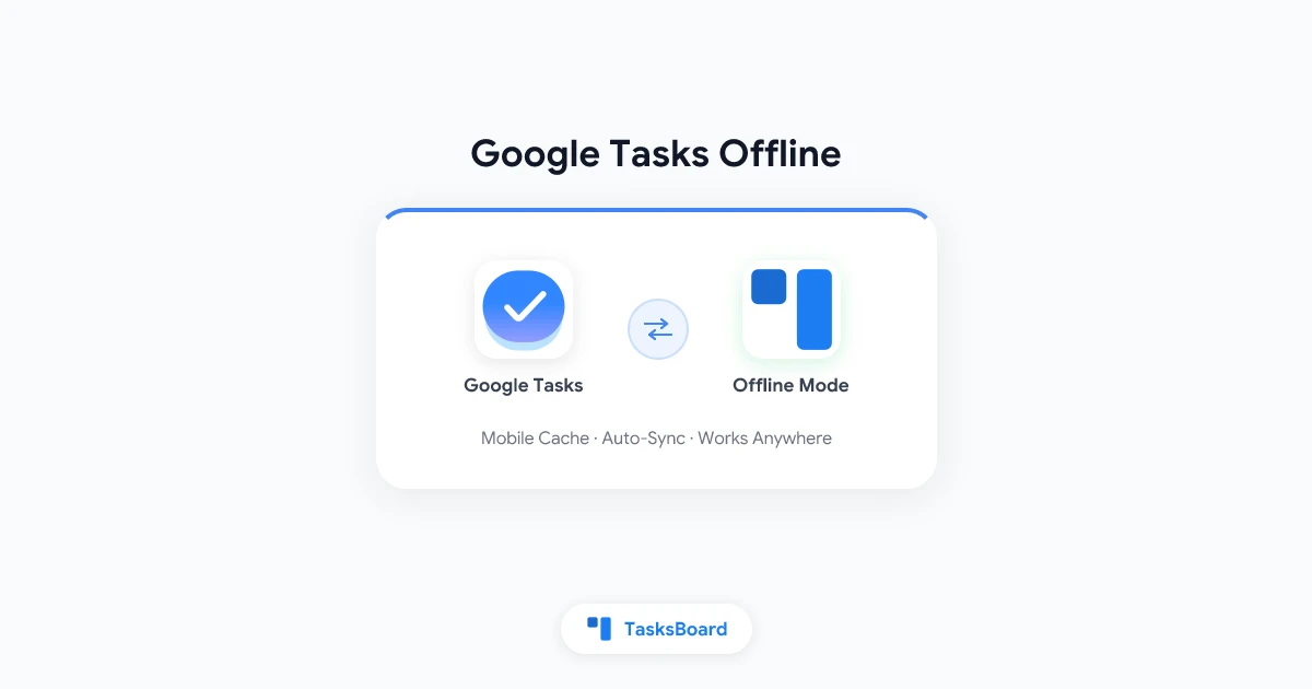 Google Tasks Offline: How to Keep Working Without Internet