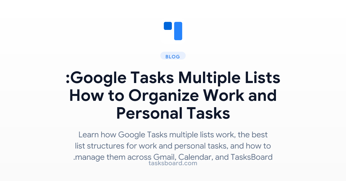 Google Tasks Multiple Lists: How to Organize Work and Personal Tasks