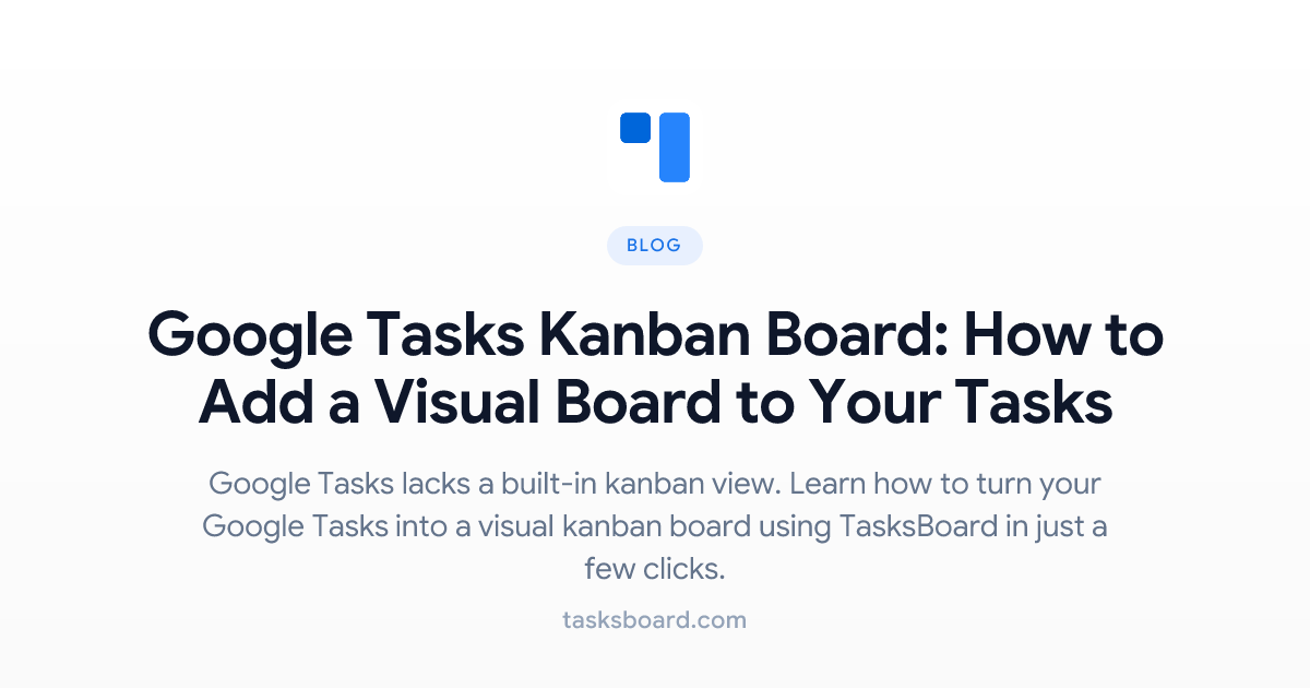 Google Tasks Kanban Board: How to Add a Visual Board to Your Tasks
