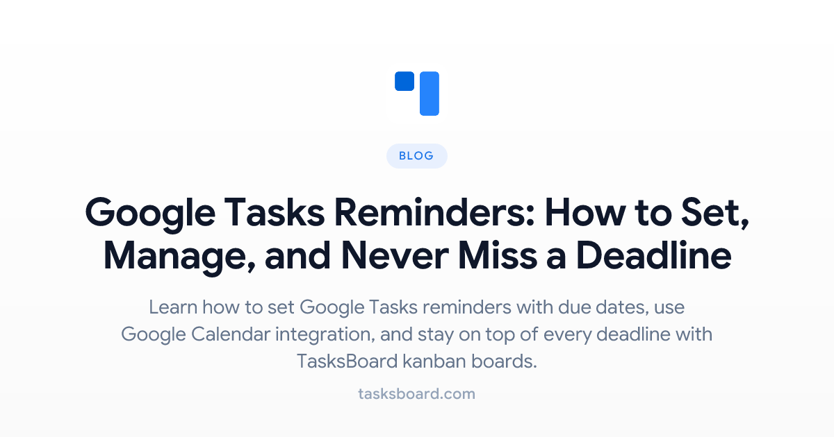 Set A Task Google Tasks Reminders: How to Set, Manage, and Never Miss a Deadline