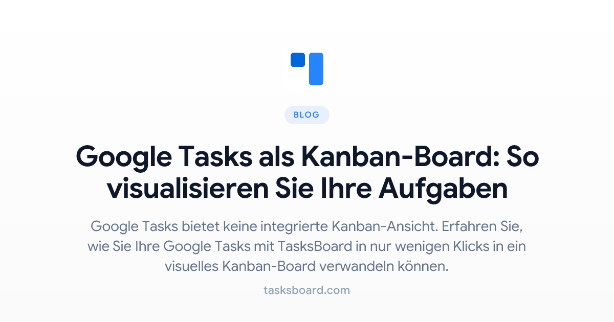 Google Tasks Kanban Board: So fügen Sie Ihren Aufgaben eine visuelle ...