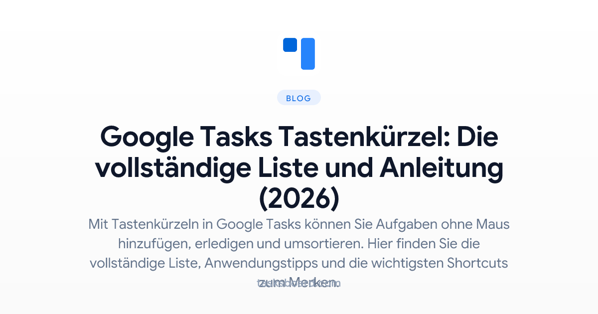 Hectek Task Google Tasks Tastenkürzel: Die vollständige Liste und Anleitung (2026)