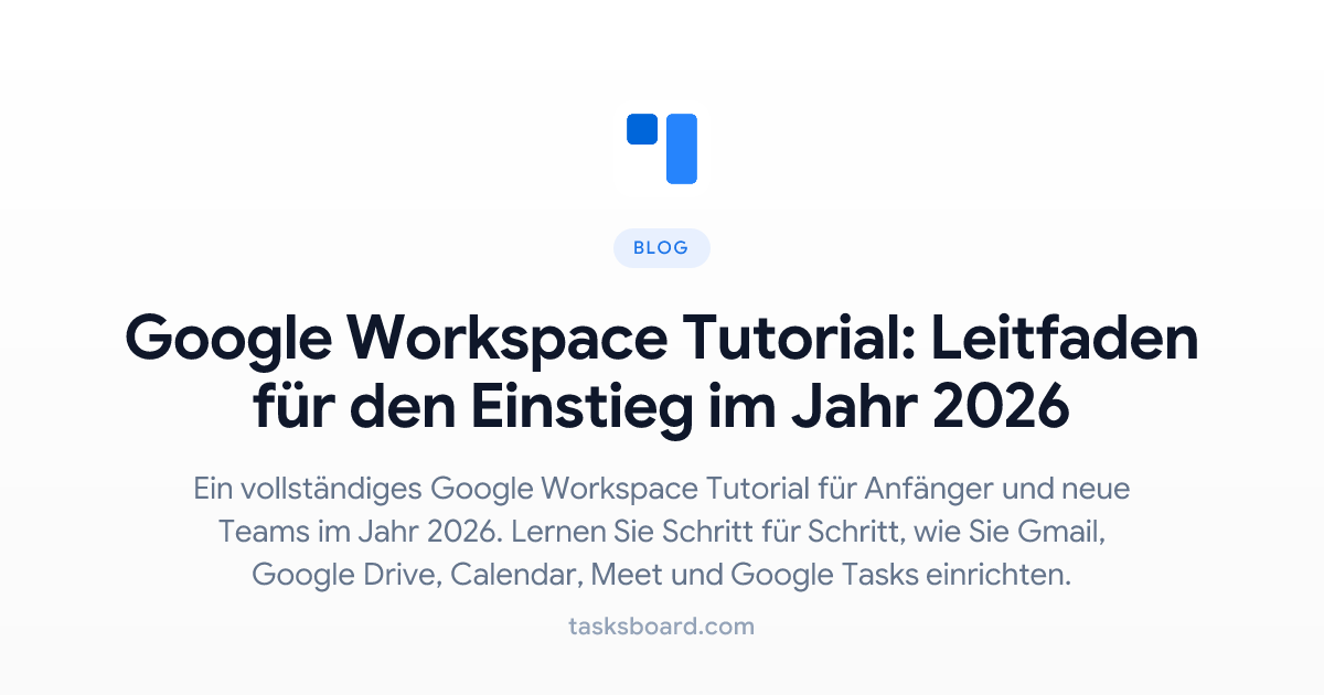 Google Workspace Tutorial: Leitfaden für den Einstieg im Jahr 2026