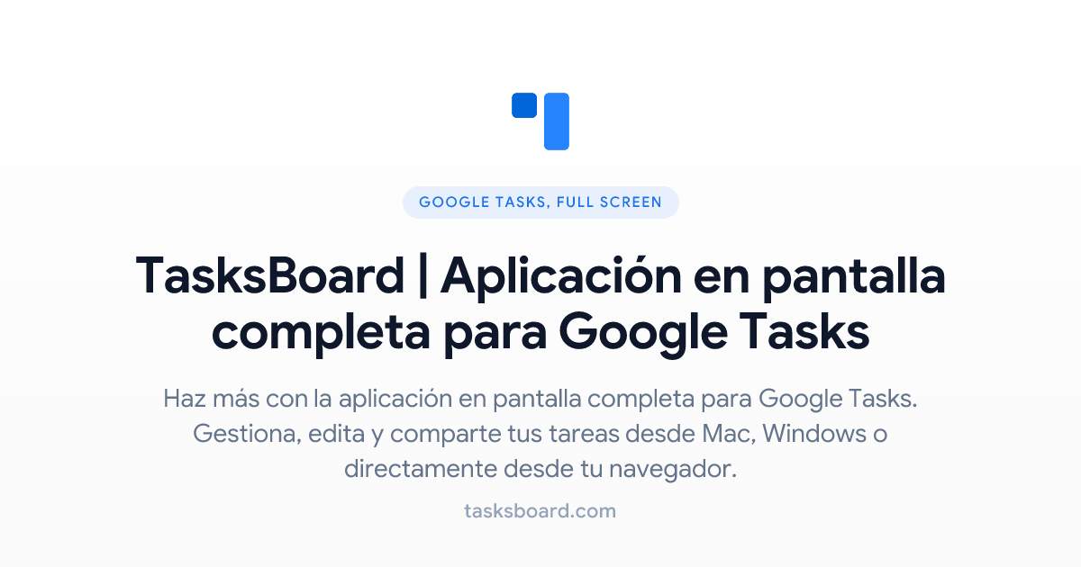 TasksBoard | Aplicación en pantalla completa para Google Tasks