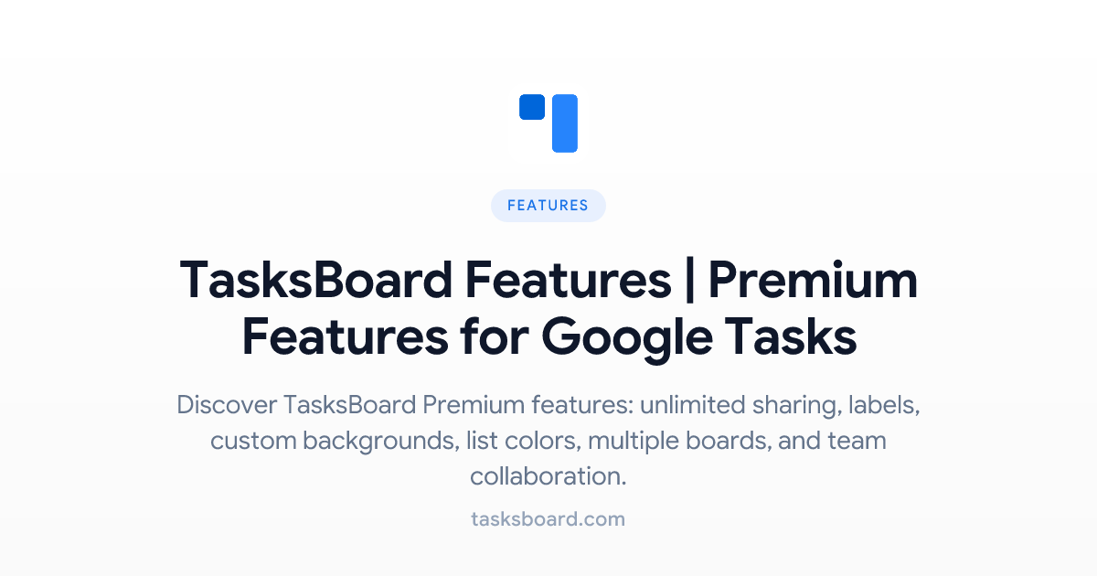 TasksBoard Features | Premium Features for Google Tasks