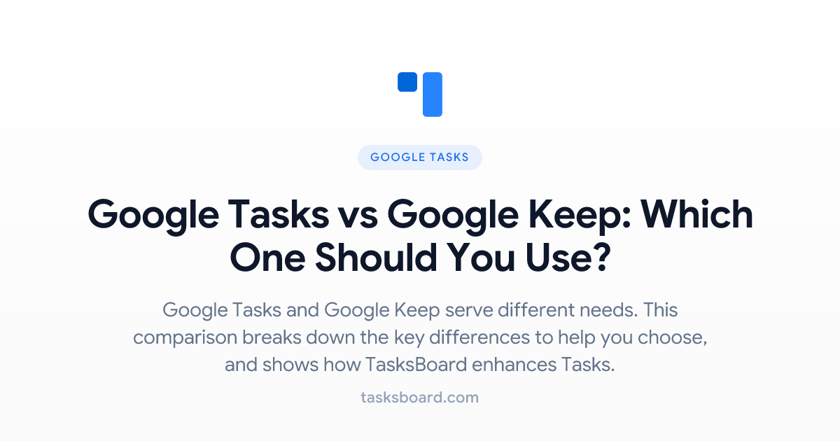 Google Tasks vs Google Keep: Which One Should You Use?