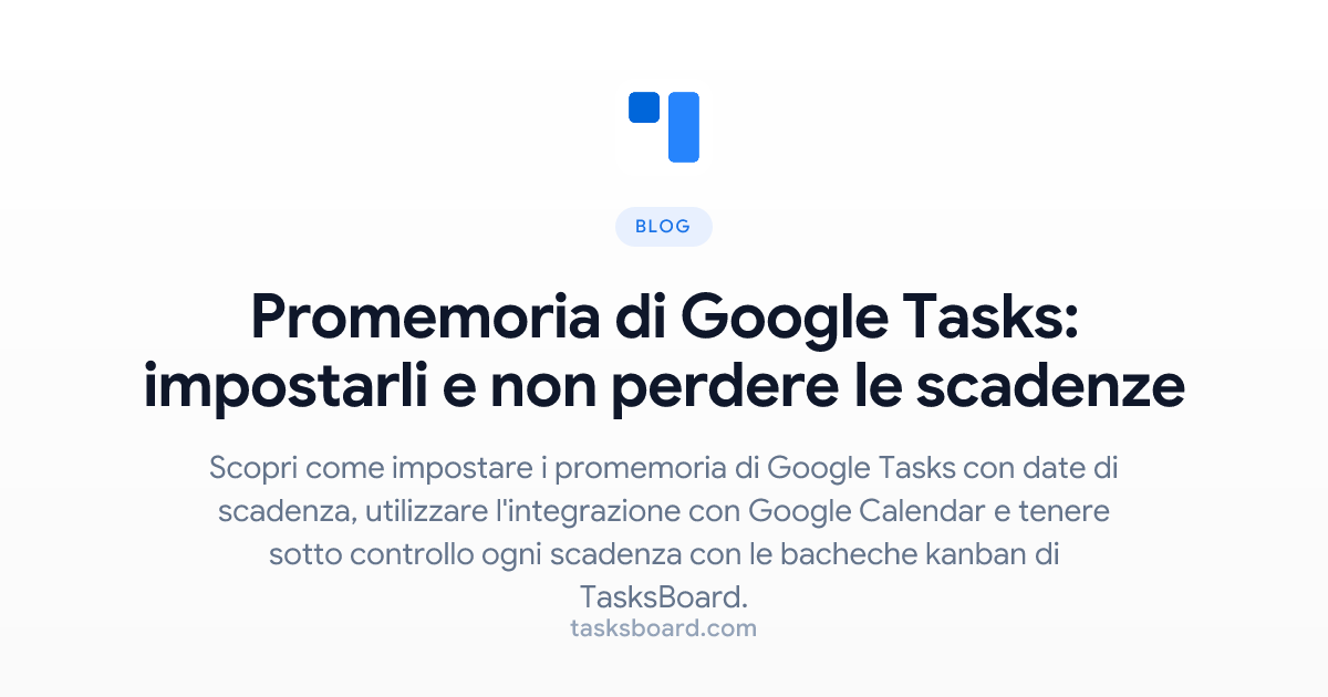 Promemoria di Google Tasks: come impostarli, gestirli e non perdere mai ...