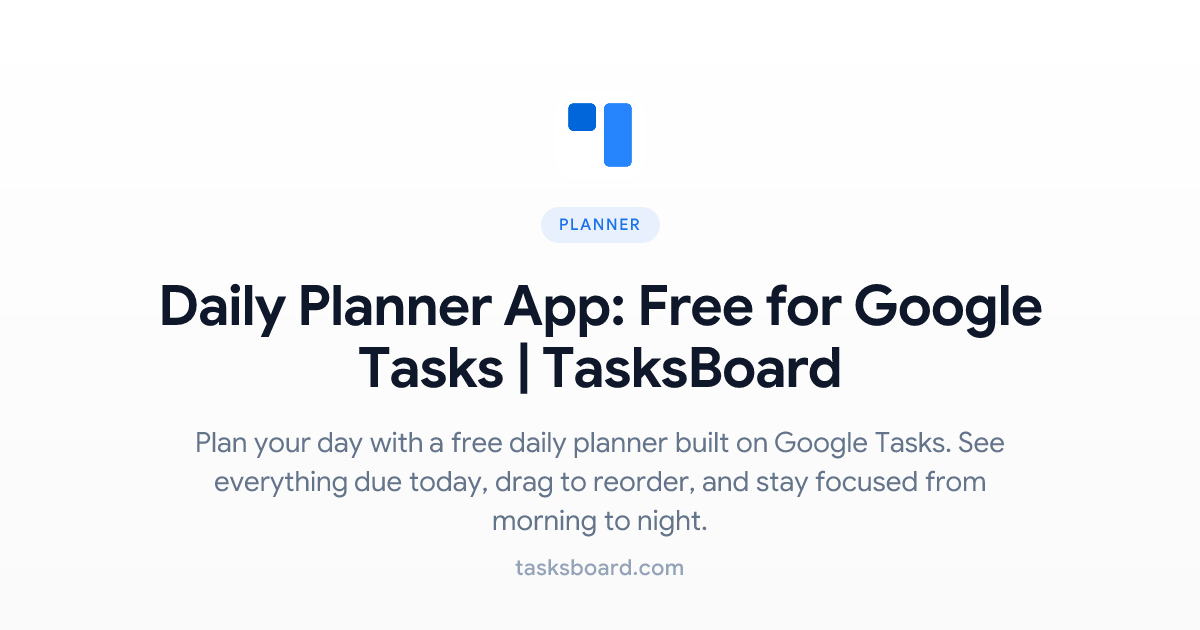 Daily Planner App: Free for Google Tasks | TasksBoard