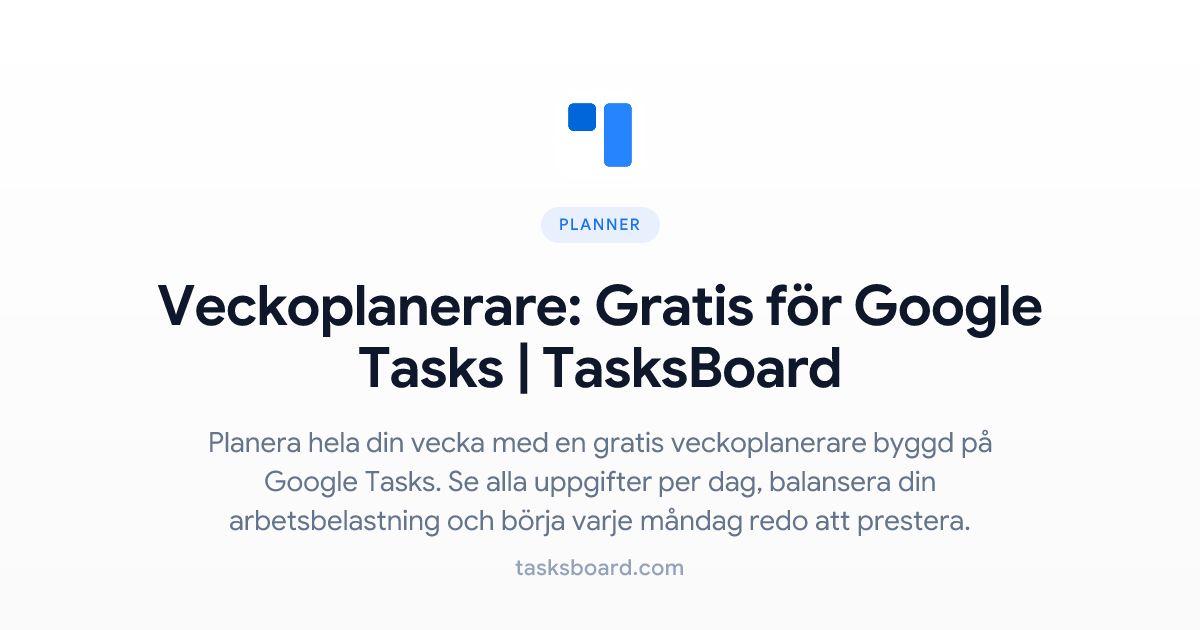 Veckoplanerare: Gratis för Google Tasks | TasksBoard