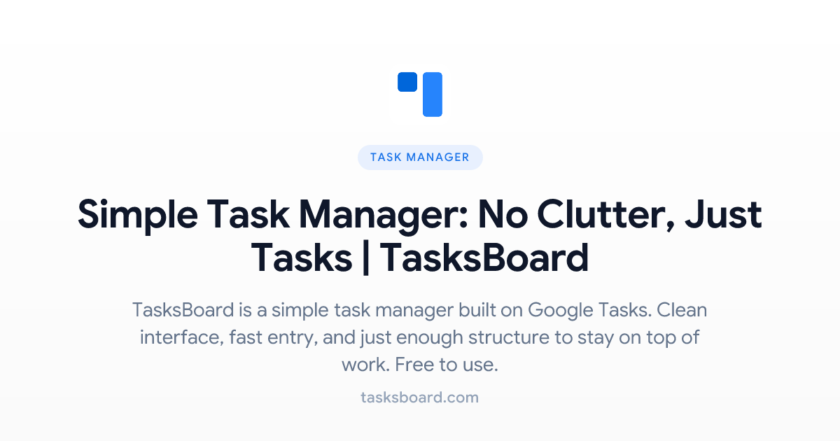 Simple Task Manager: No Clutter, Just Tasks | TasksBoard