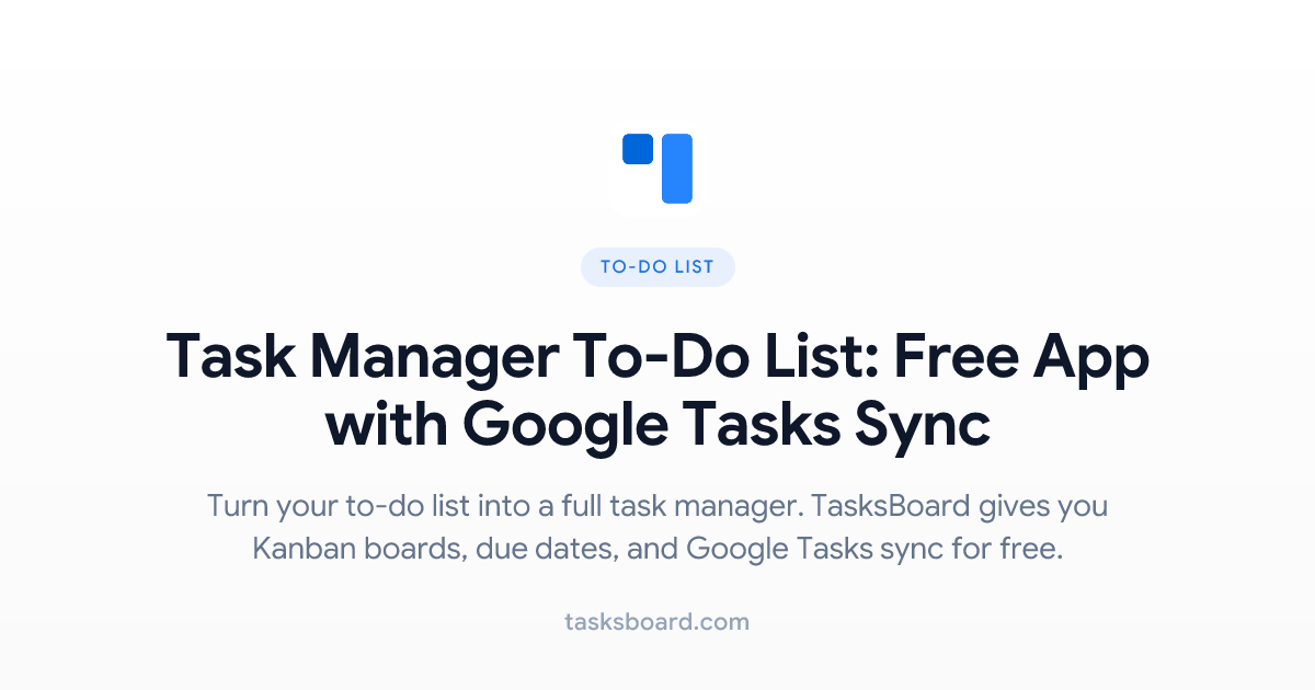 Task Manager To-Do List: Free App with Google Tasks Sync
